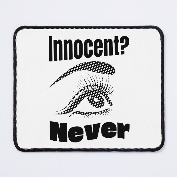 Item preview, Innocent? Never Monochrome Eye Irony Boldness designed and sold by SplashTastic.