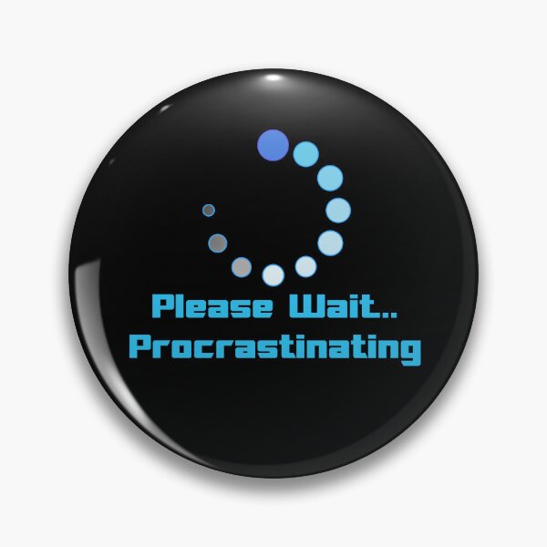 Item preview, Please Wait Procrastinating designed and sold by SideQuest - Scribbled Chaos!.
