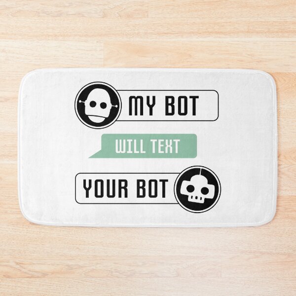 Item preview, My Bot Will Text Your Bot designed and sold by TurtleDojo.