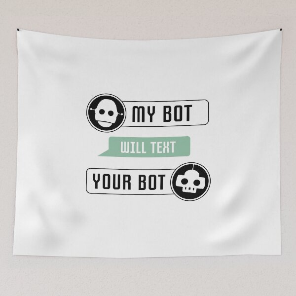 Item preview, My Bot Will Text Your Bot designed and sold by TurtleDojo.