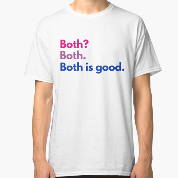 Both Is Good Classic T-Shirt