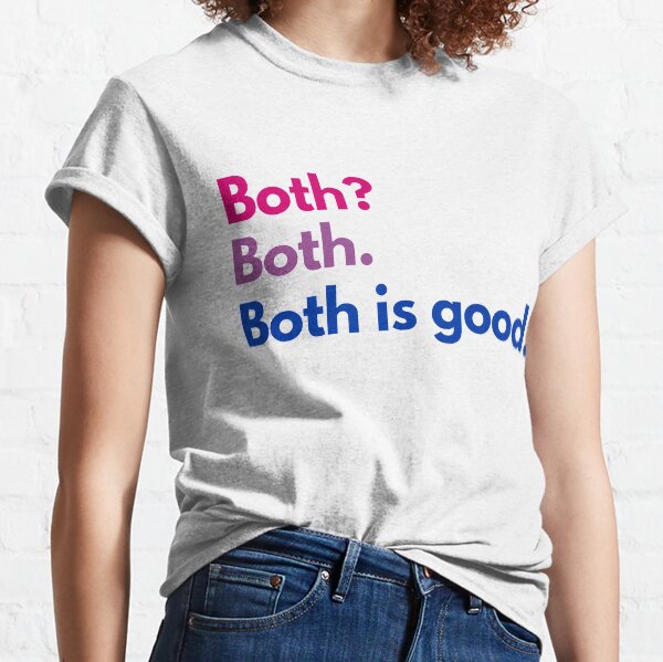 Both Is Good Classic T-Shirt
