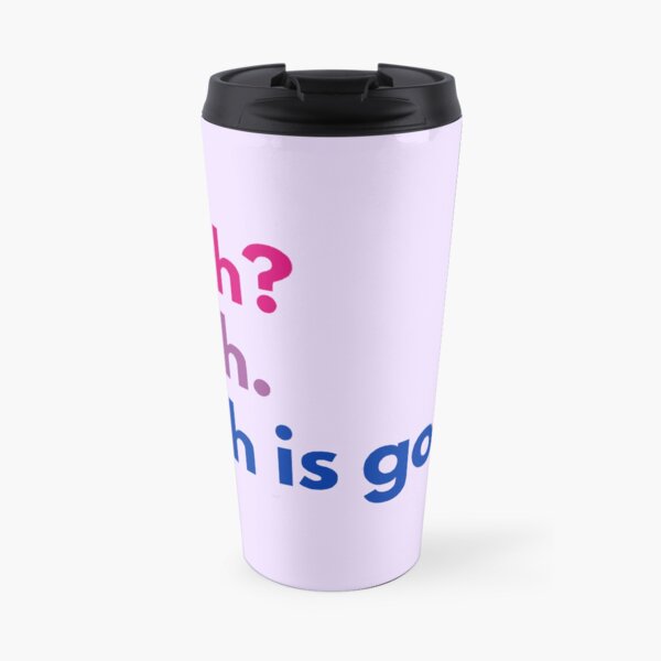 Both Is Good Travel Mug