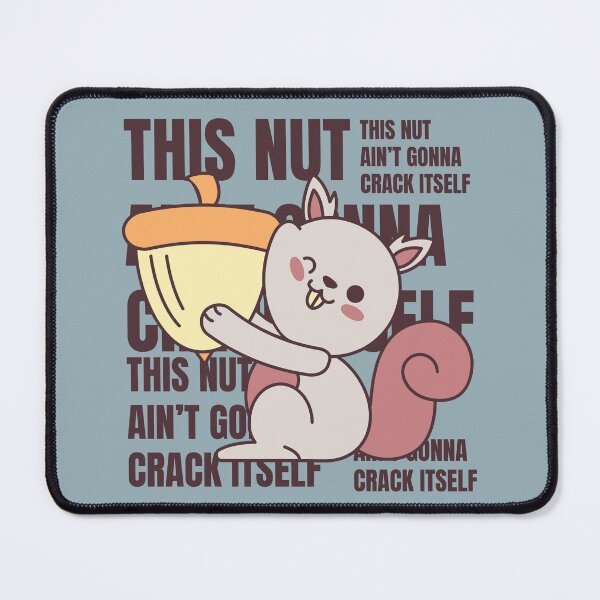 Item preview, This Nut Ain't Gonna Crack Itself designed and sold by amenwolf.