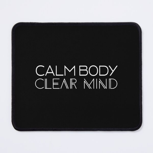 Item preview, Calm body Clear mind designed and sold by JacquieMira.