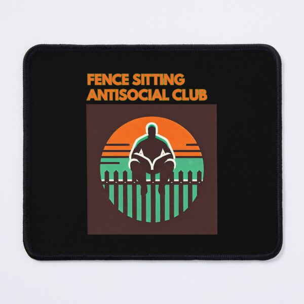 Item preview, Fence Sitting Antisocial Club designed and sold by TrendsLook.