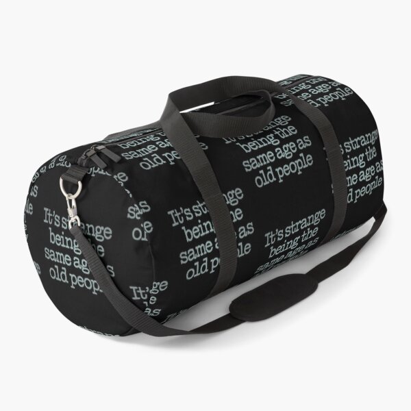 Item preview, It's strange being the same age as old people. v.3 designed and sold by x1brett.