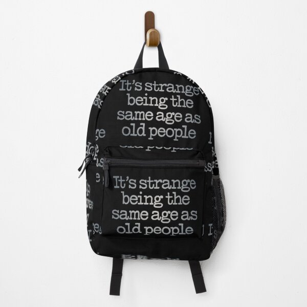 Item preview, It's strange being the same age as old people. v.4 designed and sold by x1brett.