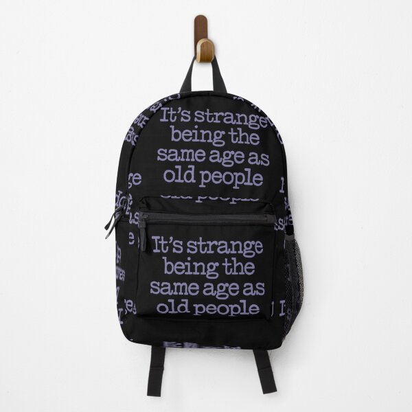 Item preview, It's strange being the same age as old people. v.5 designed and sold by x1brett.