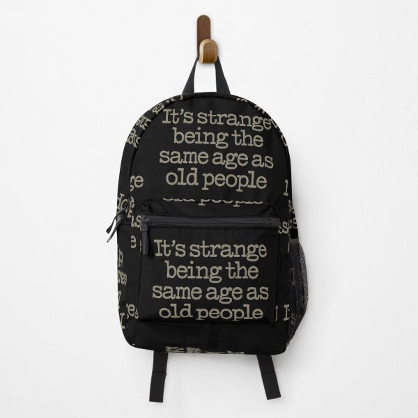 Item preview, It's strange being the same age as old people. v.6 designed and sold by x1brett.