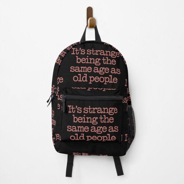 Item preview, It's strange being the same age as old people. v.7 designed and sold by x1brett.