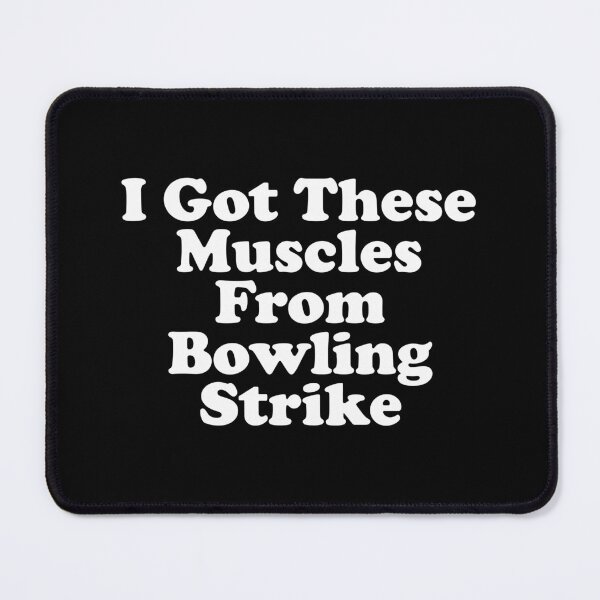 Item preview, I Got These Muscles From Bowling Strikes Tee designed and sold by xhearalisa.