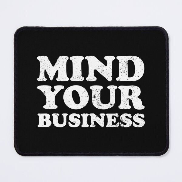 Item preview, Mind Your Business designed and sold by xhearalisa.