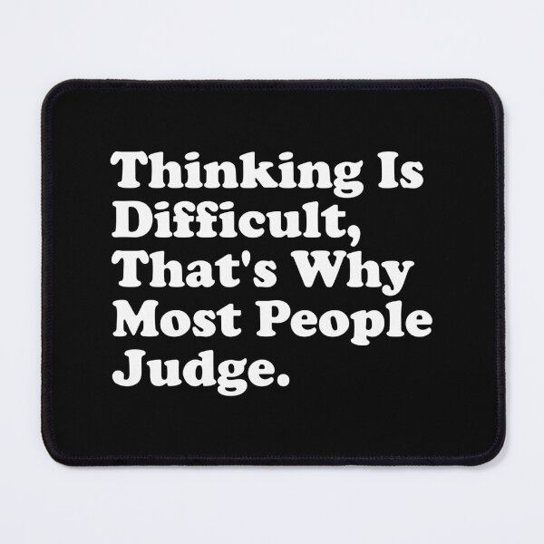 Item preview, Thinking is Difficult, That's Why Most People Judge designed and sold by xhearalisa.