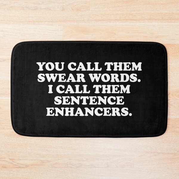 Item preview, You Call Them Swear Words, I Call Them Sentence Enhancers designed and sold by xhearalisa.