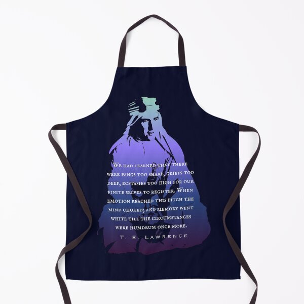 Item preview, T. E. Lawrence quote: We had learned that there were pangs too sharp, griefs too deep, ecstasies too high for our finite selves to register. designed and sold by artbleed.