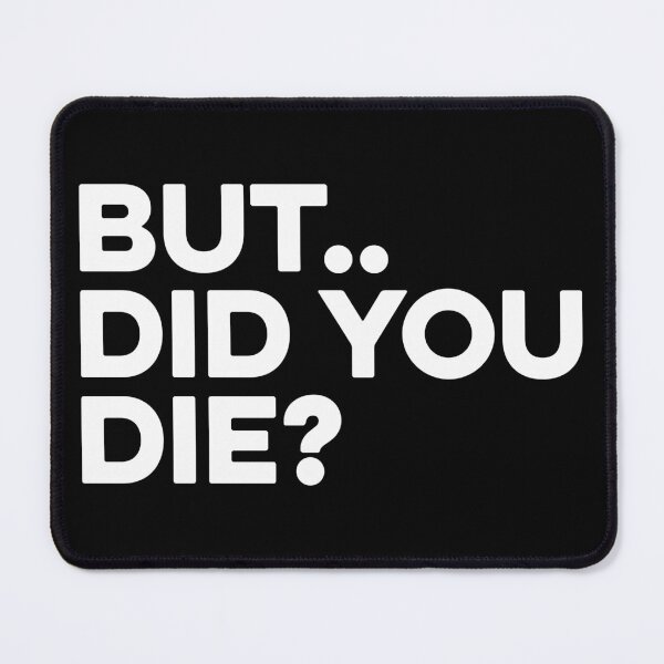 Item preview, But Did You Die - Funny Workout Gym designed and sold by zeviwanty.