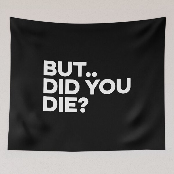 Item preview, But Did You Die - Funny Workout Gym designed and sold by zeviwanty.