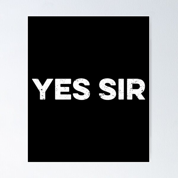 Yes Sir T Shirt - Vintage Submissive Dominatrix Domineer Tee Yes Sir T Shirt - Vintage Submissive Dominatrix Domineer Tee