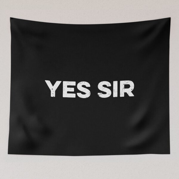 Item preview, Yes Sir - Kinky Fantasy Submissive Humor designed and sold by zeviwanty.