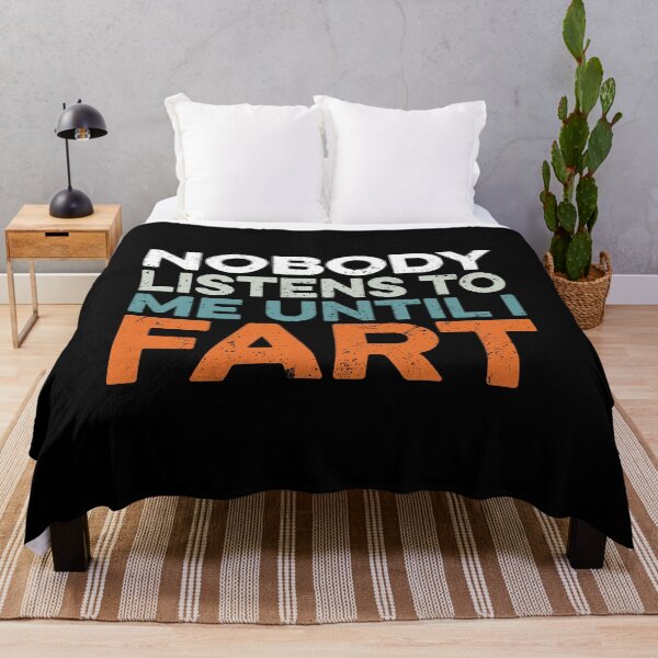 Item preview, Nobody Listens to Me Until I Fart - Funny Saying designed and sold by zeviwanty.