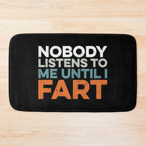 Item preview, Nobody Listens to Me Until I Fart - Funny Saying designed and sold by zeviwanty.