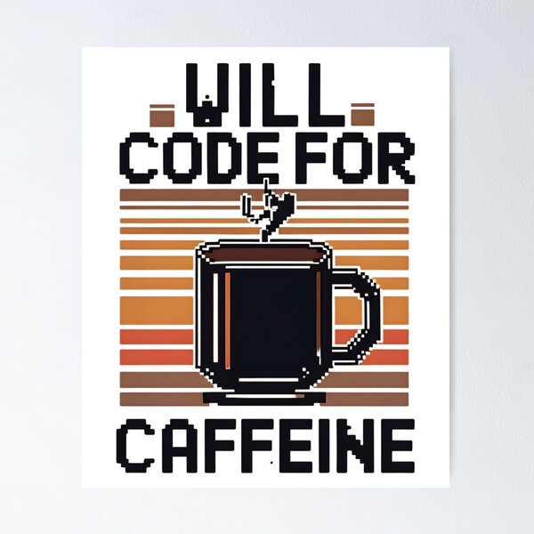 Artikel-Vorschau von Will Code For Caffeine Coding Witz, designt und verkauft von DomTeesHaven.