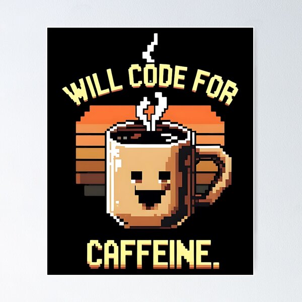 Artikel-Vorschau von Will Code For Caffeine Coding Witz, designt und verkauft von DomTeesHaven.