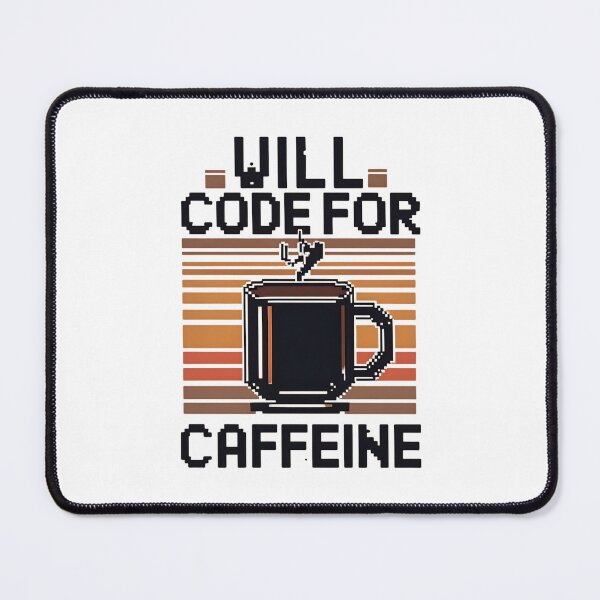 Item preview, Will Code For Caffeine Coding Joke designed and sold by DomTeesHaven.