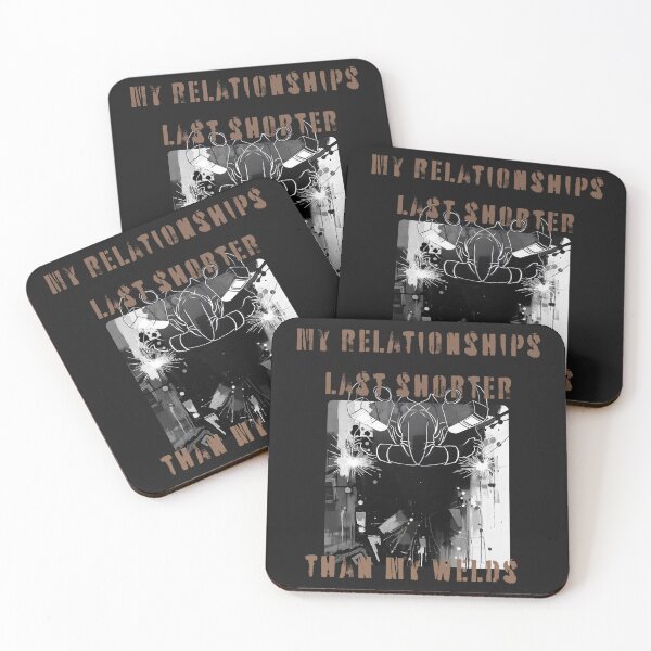 Item preview, My relationships last shorter than my welds designed and sold by adamlach88.