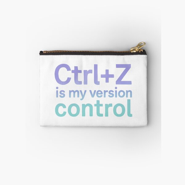Item preview, Ctrl+Z Is My Version Control designed and sold by imaginewoefully.