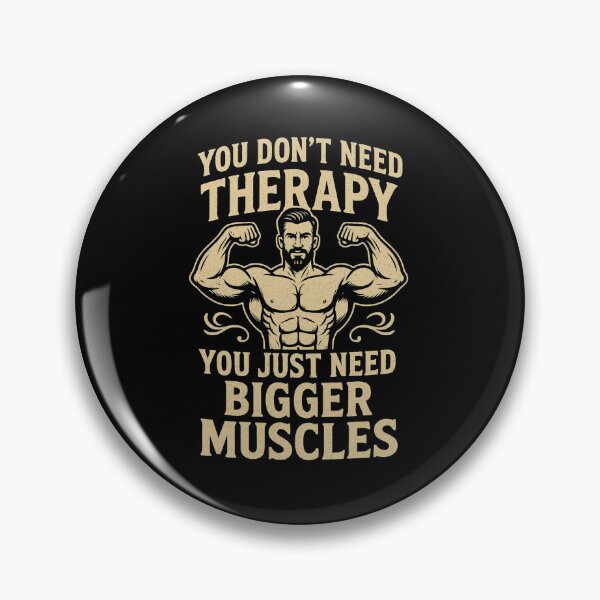 Item preview, you don't need therapy you just need bigger muscles designed and sold by DOPANDA ..