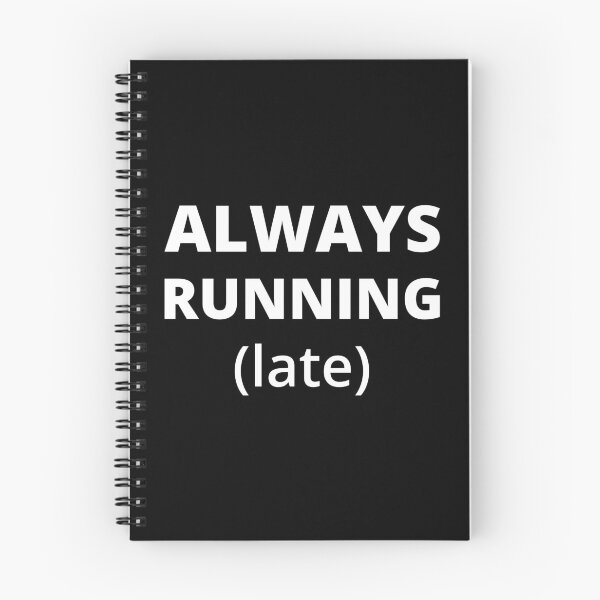 Item preview, Always Running Late designed and sold by Lemon Pepper.