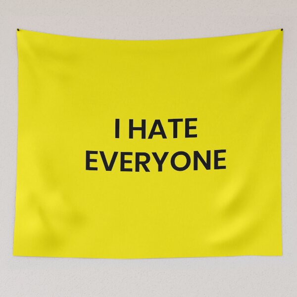 Item preview, i hate everyone designed and sold by MallsD.