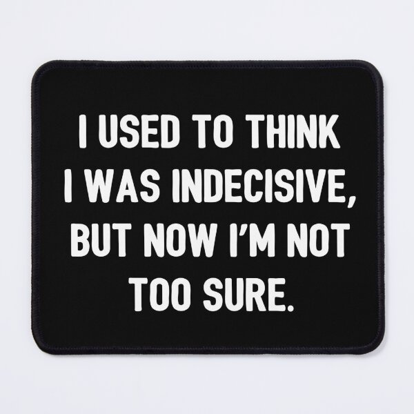 Item preview, The Indecisive Person designed and sold by Lemon Pepper.