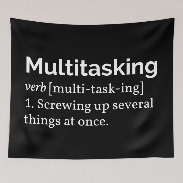 Item preview, Multitasking Definition designed and sold by Lemon Pepper.