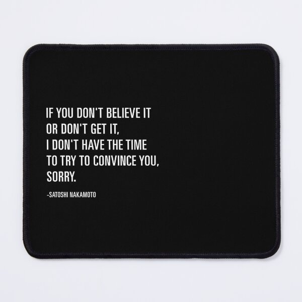 Item preview, Satoshi Nakamoto Bitcoin Quote designed and sold by CyberRex.