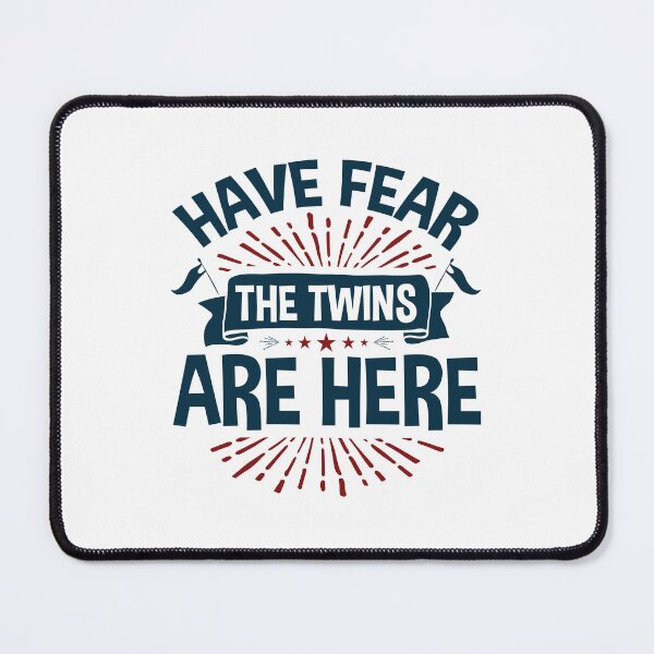 Item preview, Have Fear the Twins are Here designed and sold by jaygo.