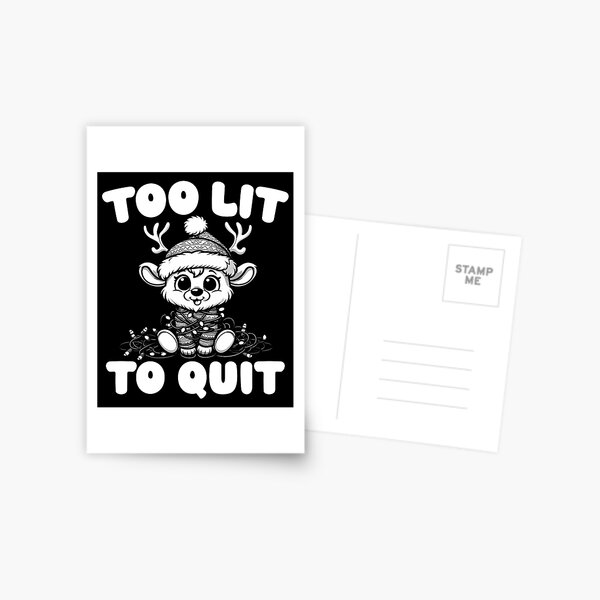 Item preview, TOO LIT TO QUIT - CHRISTMAS GIFT designed and sold by KEF Custom.