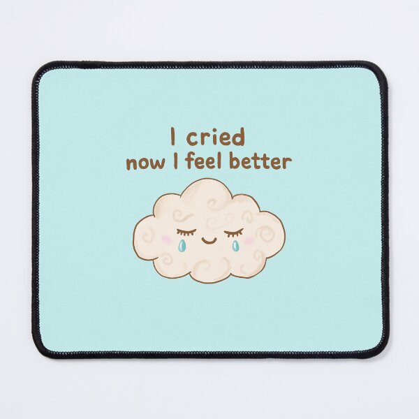 Item preview, I Cried, Now I Feel Better (Cloud) designed and sold by Bethisnotrealll.