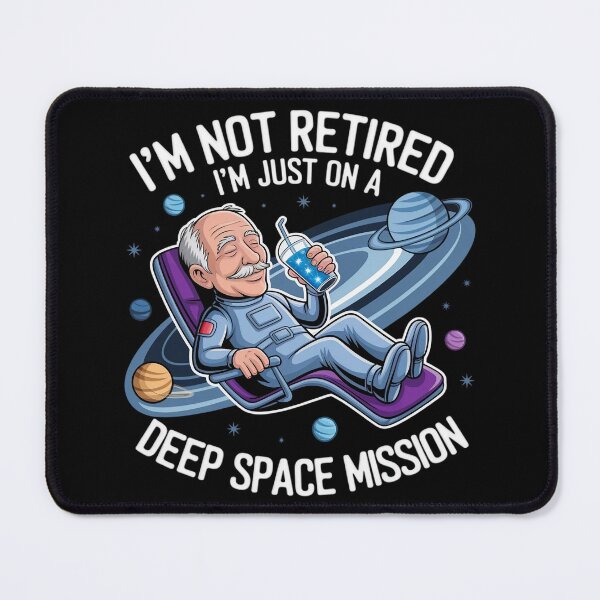 Item preview, I'm Not Retired, I'm Just on a Deep Space Mission – Funny Sci-Fi Retirement Design designed and sold by MagicWander.