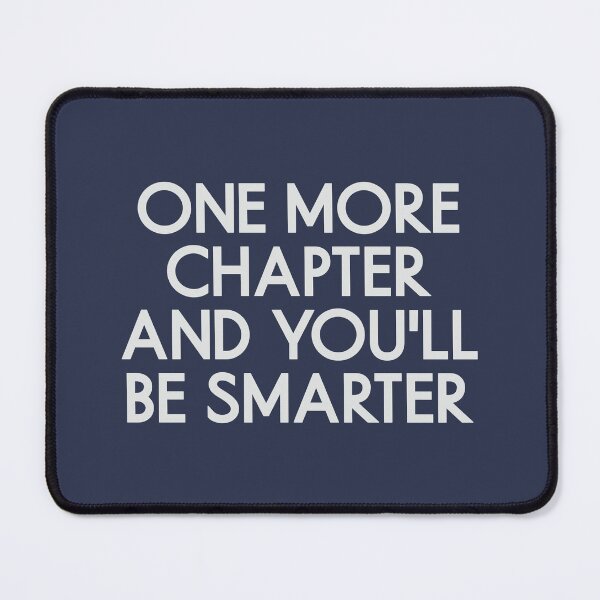 Item preview, One More Chapter And You'll Be Smarter - Inspirational Reading Quote designed and sold by TheSassyNoble.
