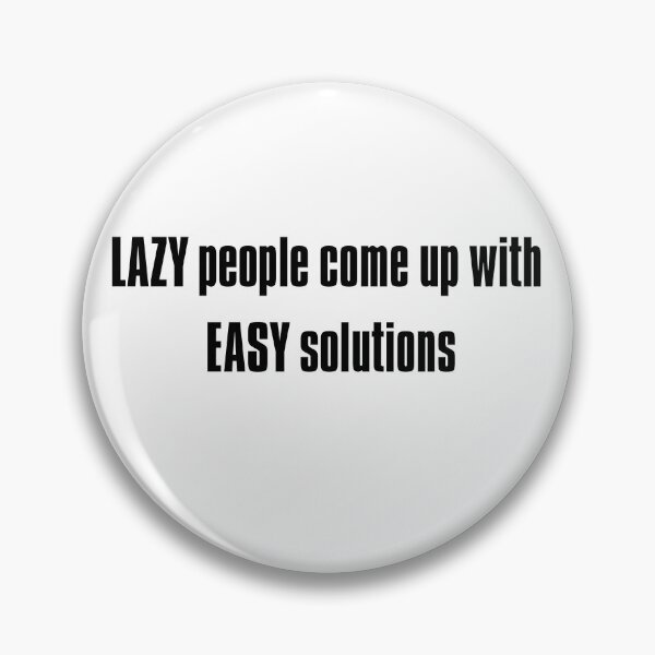 Item preview, Lazy People Come Up with Easy Solutions designed and sold by HELLO TIGER.