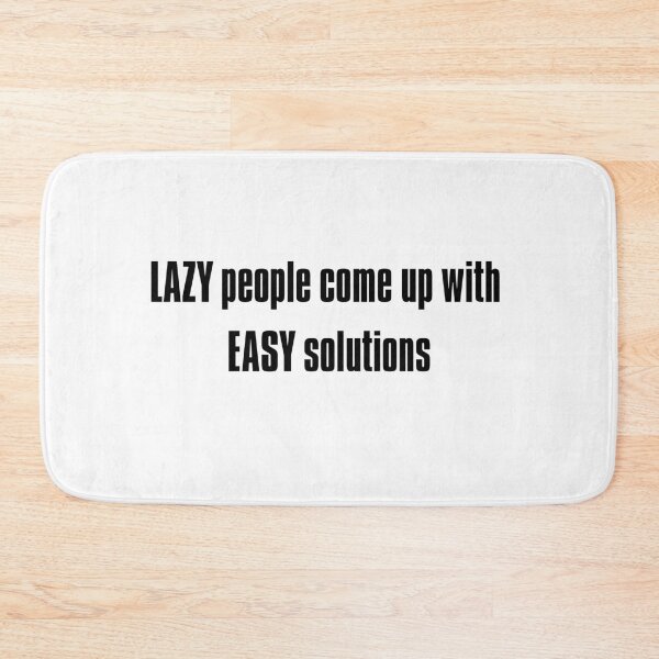 Item preview, Lazy People Come Up with Easy Solutions designed and sold by HELLO TIGER.