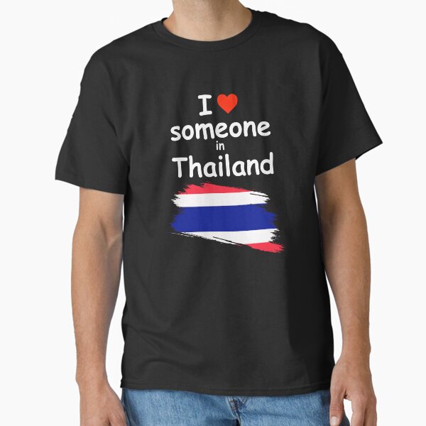 I Love Someone in Thailand – Sweet & Patriotic Thai Flag T-Shirt Classic T-Shirt