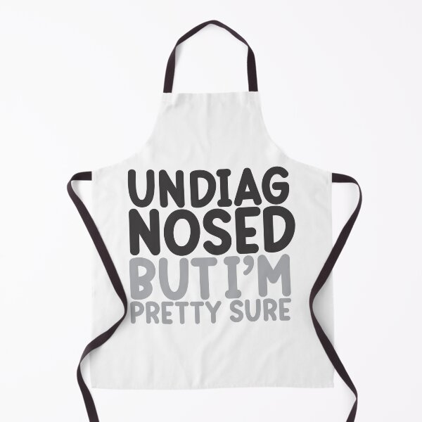 Item preview, Undiagnosed But I'm Pretty Sure Quote designed and sold by rebelstitch.