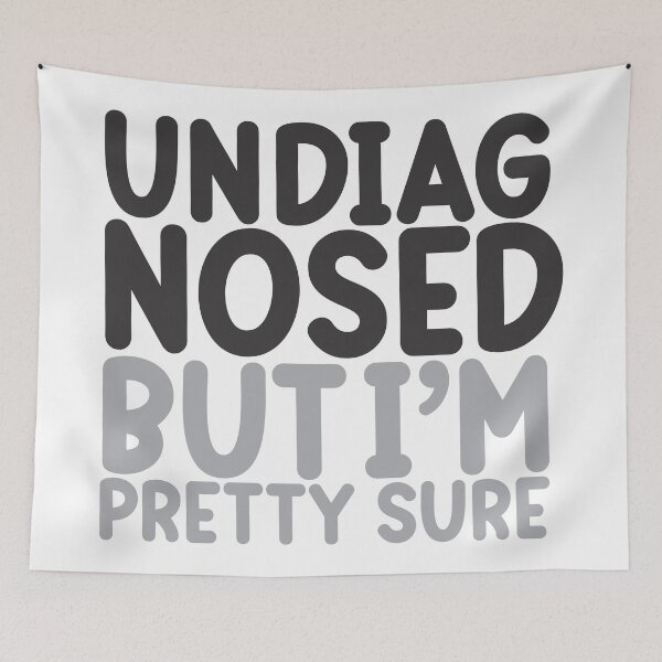Item preview, Undiagnosed But I'm Pretty Sure Quote designed and sold by rebelstitch.