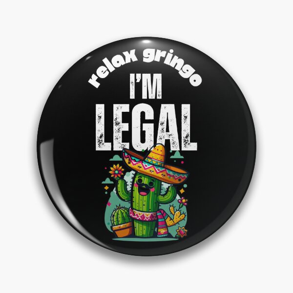 Artikelvorschau, Entspannen Sie sich, Gringo, ich bin legal, lustig, Cinco De Mayo, Mexikaner entworfen und verkauft von ZACK ART.
