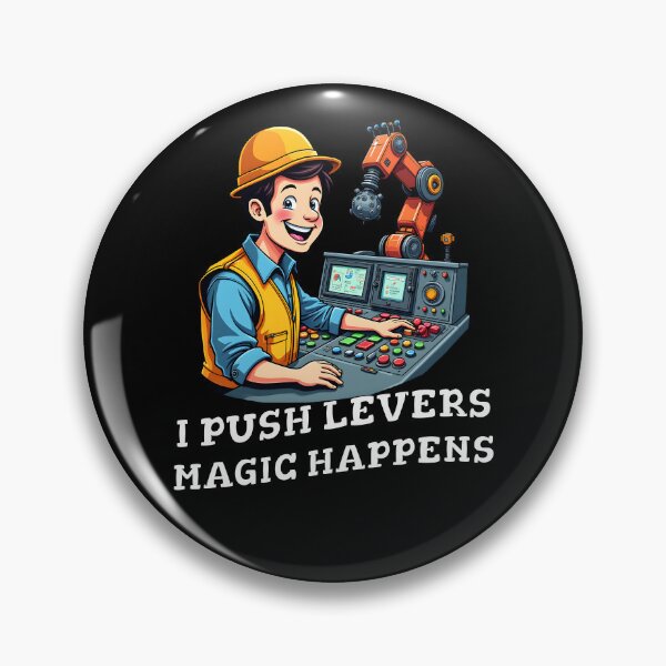 Item preview, I PUSH LEVERS, MAGIC HAPPENS designed and sold by Fragy72.