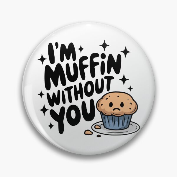 Artikelvorschau, Ich bin Muffin ohne dich! Niedliches Blaubeermuffin-Wortspiel entworfen und verkauft von PMCreative.